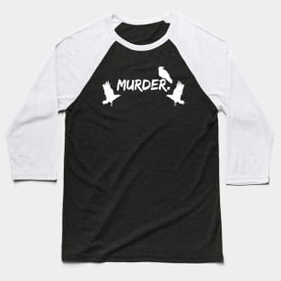 Murder. Baseball T-Shirt